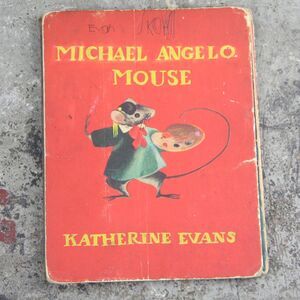 FIRST EDITION Michael Angelo Mouse by Katherine Evans, copyright 1945